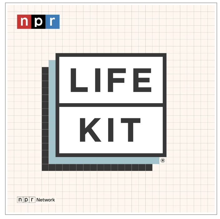 NPR logo. Inside a box spells text: Life Kit